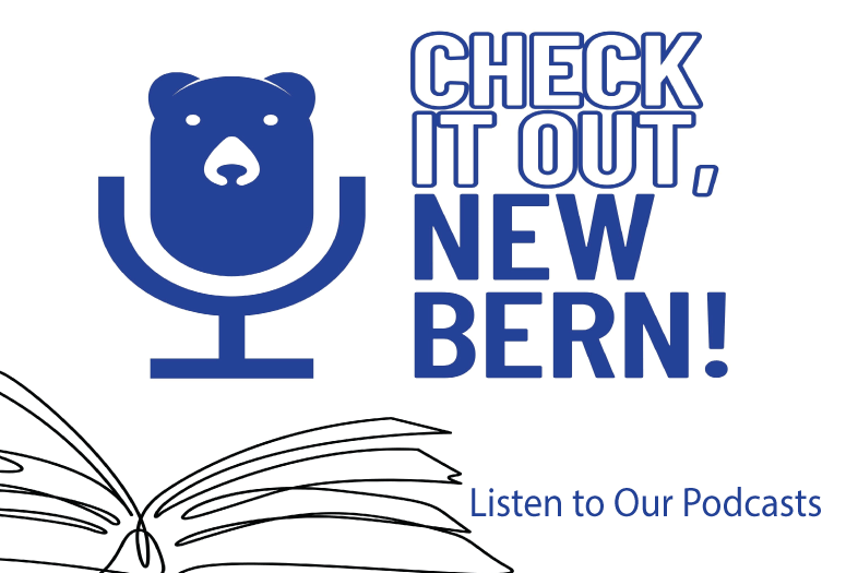 Check It Out New Bern - Listen to Our Podcasts